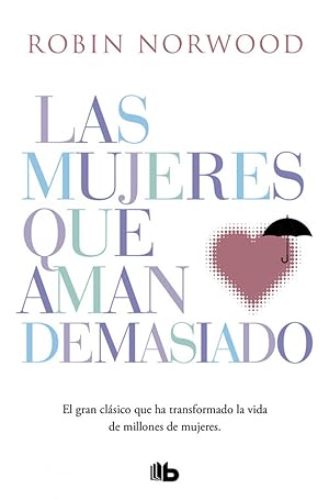 Imagen del vendedor de LAS MUJERES QUE AMAN DEMASIADO El best seller que ha ayudado a millones de mujeres a la venta por Imosver