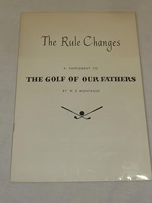 Seller image for The Rule Changes A Supplement to The Golf of Our Fathers for sale by Antiquarian Golf