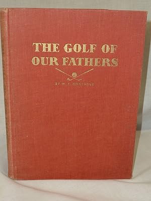 Seller image for The Golf of Our Fathers AUTHOR'S COPY for sale by Antiquarian Golf