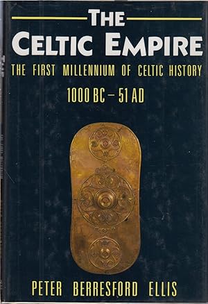 Image du vendeur pour The Celtic Empire: The First Millennium Of Celtic History: C. 1000 Bc-51 Ad mis en vente par Jonathan Grobe Books