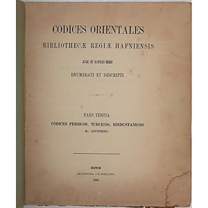Codices Persici, Turcici, Hindustanici variique alii Bibliothecae Regiae Hafniensis. Jussu et aus...
