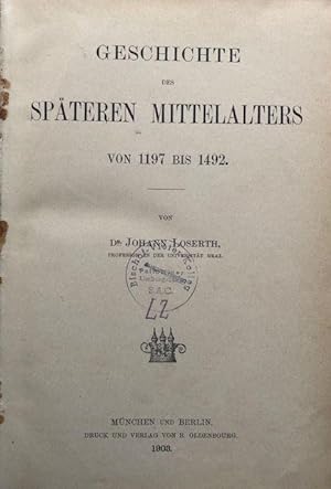 Seller image for Geschichte des spteren Mittelalters von 1197 bis 1492. for sale by Antiquariat Lohmann
