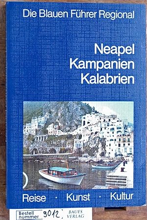 Neapel, Kampanien, Kalabrien. Die Blauen Führer Regional ; Bd. 22