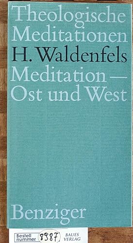 Meditation, Ost und West. Hans Waldenfels / Theologische Meditationen ; Bd. 37