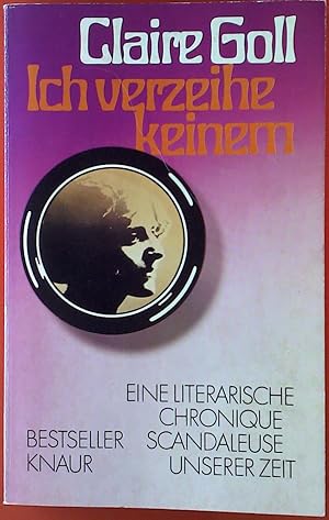 Bild des Verkufers fr Ich verzeihe keinem. Eine literarische Chronique scandaleuse unserer Zeit. zum Verkauf von biblion2