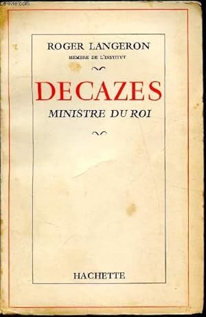 Image du vendeur pour Decazes - Ministre du roi mis en vente par Le-Livre