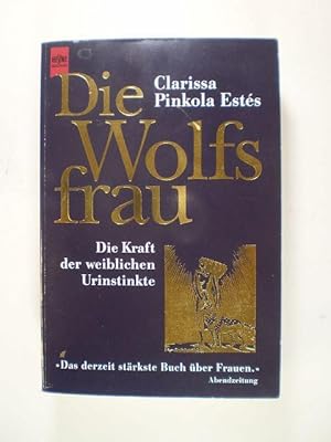 Die Wolfsfrau. Die Kraft der weiblichen Urinstinkte