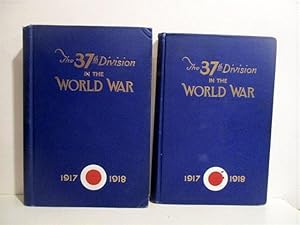 37th Division in the World War 1917-1918. (Two Vols).
