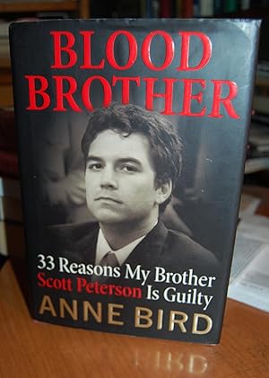 Imagen del vendedor de Blood Brother: 33 Reasons My Brother Scott Peterson Is Guilty. a la venta por Dark Parks Books & Collectibles