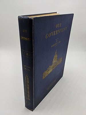 Imagen del vendedor de Our Government -- Illustrated By Cartoons, Humanized By Stories and Simplified By 78 Numerous Sub-Heads and Explanatory Notes. Special Explanatory Notes for Each Paragraph of the Constitution and a Complete Index a la venta por Shadyside Books