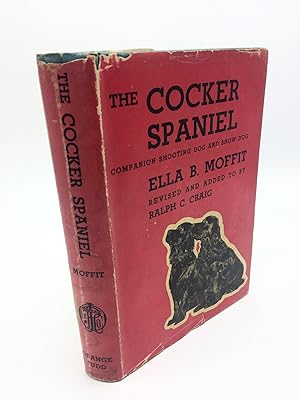 The Cocker Spaniel: Companion Shooting Dog and Show Dog