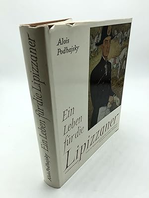 Seller image for Ein Leben fur die Lipizzaner: Gedachtnisausgabe mit 81 zum Teil farbigen Abbildungen for sale by Shadyside Books