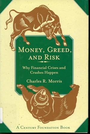 Bild des Verkufers fr Money, Greed, and Risk : Why Financial Crises and Crashes Happen zum Verkauf von Librairie Le Nord