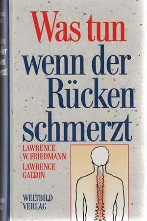 Bild des Verkufers fr Was tun wenn der Rcken schmerzt?. Lawrence W. Friedmann ; Lawrence Galton. Mit einem Vorw. von H. Baumgartner. [Ins Dt. bertr. von Brbel Ungemach] zum Verkauf von Schrmann und Kiewning GbR