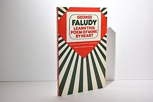 Learn This Poem of Mine by Heart: Sixty Poems and One Speech by George Faludy