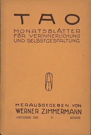 TAO Monatsblätter für Verinnerlichung und Selbstgestaltung,Oktober 1925, Heft 17, Bühne;Oktober 1...