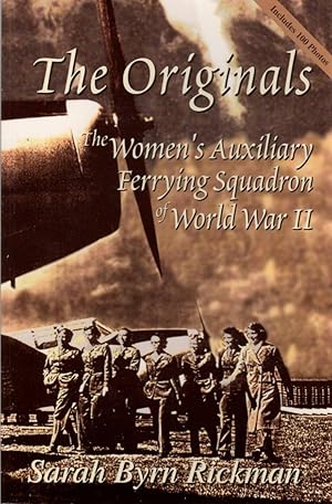 Bild des Verkufers fr The Originals: The Women's Auxiliary Ferrying Squadron of World War II zum Verkauf von Clausen Books, RMABA