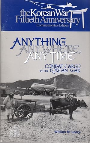 Seller image for Anything, Anywhere, Any Time: Combat Cargo in the Korean War for sale by Clausen Books, RMABA