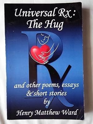 Universal Rx: The Hug and Other Poems, Essays & Short Stories