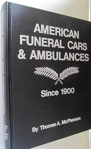 American Funeral Cars and Ambulances Since 1900