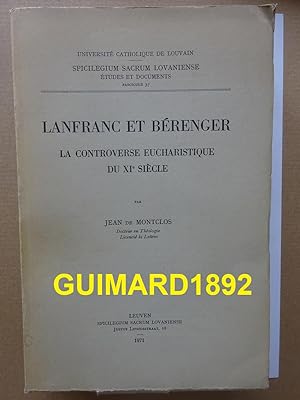 Lanfranc et Bérenger La controverse eucharistique du XIe siècle