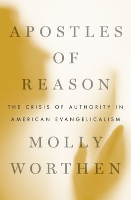 Imagen del vendedor de Apostles of Reason: The Crisis of Authority in American Evangelicalism (Paperback or Softback) a la venta por BargainBookStores