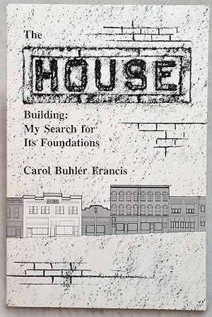 The House Building: My Search for Its' Foundations