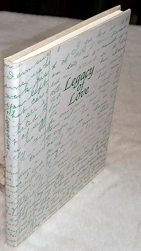 Seller image for Legacy of Love: The Letters of Irene Henderson Kelley (March 10, 1891 - June 13, 1986) and Alonzo Wilson Kelley (August 23, 1873 - September 5, 1924) for sale by Lloyd Zimmer, Books and Maps