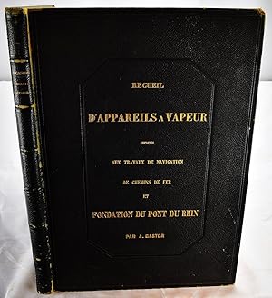 Recueil d'Appareils a Vapeur Employes Aux Travaux de Navigation de Chemins de Fer et Fondation du...