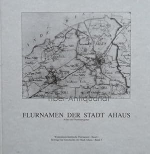 Die Flurnamen der Stadt Ahaus. Atlas und Namensregister. Aus der Reihe: Westmünsterländische Flur...