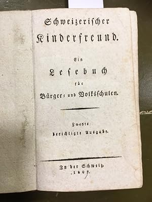 Schweizerischer Kinderfreund. Ein Lesebuch für Bürger- und Volksschulen.