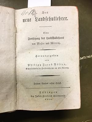 Der neue Landschullehrer. Eine Fortsetzung des Landschullehrers von Moser und Wittich. Dritten Ba...