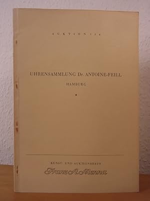 Uhrensammlung Dr. Heinrich Antoine-Feill, Hamburg. Auktion Nr. 134 am 24. März 1955, Kunst- und A...