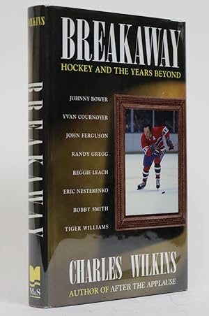 Breakaway. Hockey and the Years Beyond