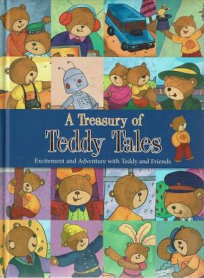 A Treasury of Teddy Tales: Excitement and Adventure with Teddy and Friends