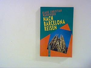 Imagen del vendedor de Nach Barcelona reisen a la venta por ANTIQUARIAT FRDEBUCH Inh.Michael Simon