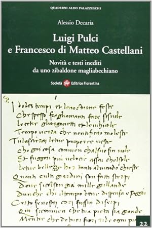 Immagine del venditore per Luigi Pulci e Francesco di Matteo Castellani. Novit e testi inediti da uno Zibaldone Magliabechiano. venduto da FIRENZELIBRI SRL