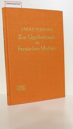 Zur Quellenkunde der persischen Medizin / Adolf Fonahn