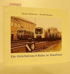 Seller image for Die Gleichstrom-S-Bahn in Hamburg / Martin Heimann ; Harald Hansen / Verein Verkehrsamateure und Museumsbahn (Hamburg): Historische Schriftenreihe des VVM ; Bd. 12 for sale by ralfs-buecherkiste