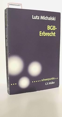 Seller image for BGB - Erbrecht / von Lutz Michalski / Schwerpunkte ; Bd. 6 for sale by ralfs-buecherkiste