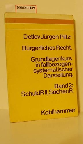 Immagine del venditore per Piltz, Detlev J.: Brgerliches Recht / Grundlagenkurs in fallbezoegensystematischer Darstellung / Bd. 2., SchuldR II, Sachenrecht venduto da ralfs-buecherkiste