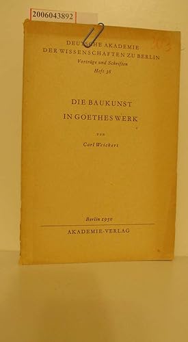 Bild des Verkufers fr Die Baukunst in Goethes Werk / Carl Weickert / Vortrge und Schriften ; H. 38 zum Verkauf von ralfs-buecherkiste