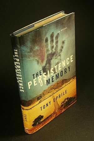 Bild des Verkufers fr The Persistence of Memory. A Novel. zum Verkauf von Steven Wolfe Books