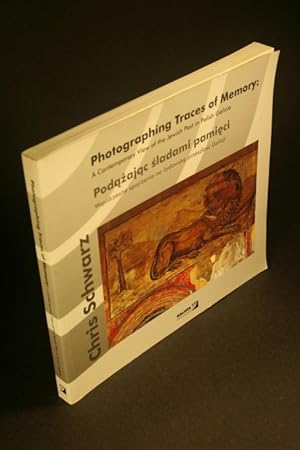 Seller image for Photographing traces of memory. Contemporary view of the Jewish past in Polish Galicia. for sale by Steven Wolfe Books