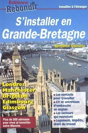 S'installer en Grande-Bretagne. les contacts pour travailler, CV et entretiens d'embauche en angl...