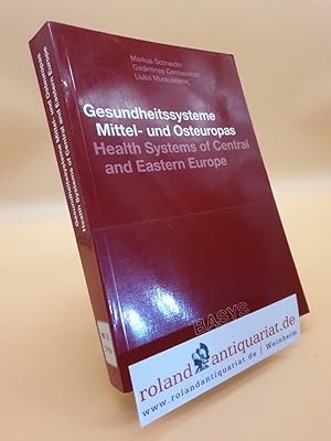 Image du vendeur pour Gesundheitssysteme Mittel- und Osteuropa = Health systems of Central and Eastern Europe / Markus Schneider ; Gediminas Cerniauskas ; Ljuba Murauskiene mis en vente par Roland Antiquariat UG haftungsbeschrnkt