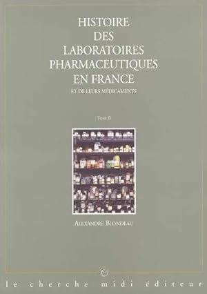 Histoire des laboratoires pharmaceutiques en France et de leurs médicaments