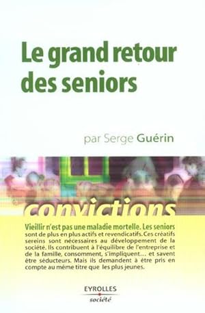 Le grand retour des seniors. vieillir n'est pas une maladie mortelle.