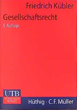 Seller image for Gesellschaftsrecht. Die privatrechtlichen Ordnungsstrukturen und Regelungsprobleme von Verbnden und Unternehmen. Ein Lehrbuch fr Juristen und Wirtschaftswissenschaftler for sale by Antiquariat Bookfarm