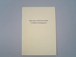 Bild des Verkufers fr Das neue schweizerische Urheberrechtsgesetz. zum Verkauf von Antiquariat Bookfarm